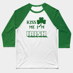 Kiss me I'm Irish Baseball T-Shirt